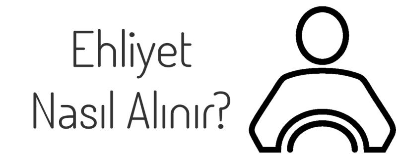 Ehliyet Nasıl Alınır?